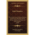 Irish Wonders: The Ghosts, Giants, Pookas, Demons, Leprechauns, Banshees, Fairies, Witches, Widows, Old Maids, And Other Marvels (188 - Hardcover | Books | Wiccan Center