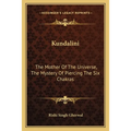 Kundalini: The Mother Of The Universe, The Mystery Of Piercing The Six Chakras - Paperback | Books | Wiccan Center