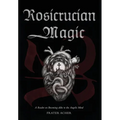 Rosicrucian Magic: A Reader on Becoming Alike to the Angelic Mind - Hardcover | Books | Wiccan Center