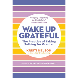 Wake Up Grateful: The Practice of Taking Nothing for Granted - Paperback | Books | Wiccan Center