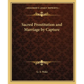 Sacred Prostitution and Marriage by Capture - Paperback | Books | Wiccan Center
