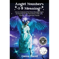 Angel Numbers 1-9 Meaning: How to Understand the Messages Angels Are Showing You for Twin Flames, Love, Grief, Lost Loved Ones, Change, and Friends - Paperback | Books | Wiccan Center