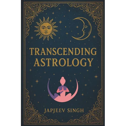 Transcending Astrology: Brahmanda Jyotish, Ancient Teachings for the Modern World! - Paperback | Books | Wiccan Center