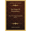 The Origin Of Freemasonry: The 1717 Theory Exploded (1871) - Paperback | Books | Wiccan Center