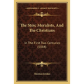 The Stoic Moralists, And The Christians: In The First Two Centuries (1884) - Paperback | Books | Wiccan Center