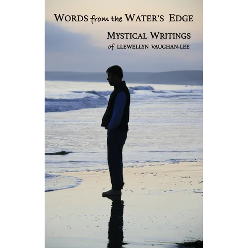 Words from the Water's Edge: Mystical Writings of Llewellyn Vaughan-Lee - Paperback