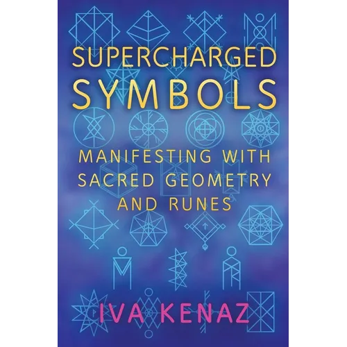 Supercharged Symbols: Manifesting with Sacred Geometry and Runes - Paperback | Books | Wiccan Center