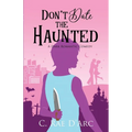 Don't Date the Haunted: A Dark Romantic Comedy - Paperback | Books | Wiccan Center