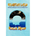 Our Existence Is Mind: Healing Methods for the 3rd Millennium - Hardcover