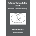 Saturn Through the Ages: Between Time and Eternity - Paperback | Books | Wiccan Center
