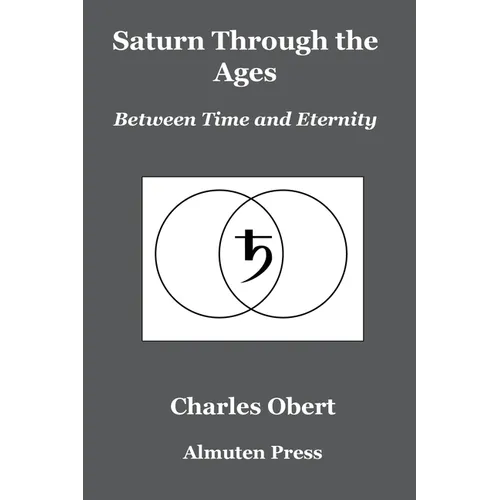 Saturn Through the Ages: Between Time and Eternity - Paperback | Books | Wiccan Center