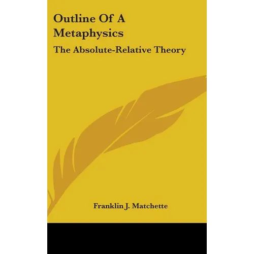 Outline of a Metaphysics: The Absolute-Relative Theory - Hardcover | Books | Wiccan Center