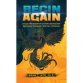 Begin Again - Hardcover