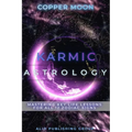 Karmic Astrology: Mastering Key Life Lessons for All 12 Zodiac Signs - Paperback | Books | Wiccan Center