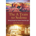 The A Train to Sedona: Moving Through Your Shadow Toward the Light - Paperback | Books | Wiccan Center