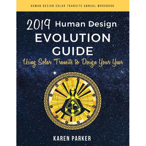 Human Design Evolution Guide 2019: Using Solar Transits to Design Your Year - Paperback | Books | Wiccan Center