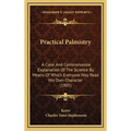 Practical Palmistry: A Clear And Commonsense Explanation Of The Science By Means Of Which Everyone May Read His Own Character (1905) - Hardcover | Books | Wiccan Center