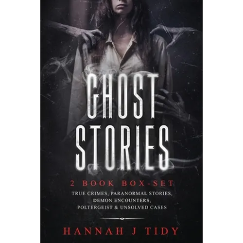 Ghost Stories: 2 book box-set: True crimes, Paranormal stories, Demon encounters, poltergeist & unsolved cases. - Paperback | Books | Wiccan Center