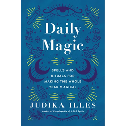 Daily Magic: Spells and Rituals for Making the Whole Year Magical - Hardcover | Books | Wiccan Center