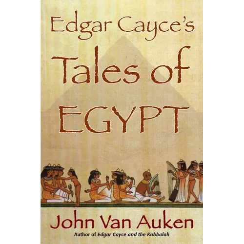 Edgar Cayce's Tales of Egypt - Paperback | Books | Wiccan Center