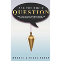 Ask The Right Question: The Essential Sourcebook Of Good Dowsing Questions - Paperback | Books | Wiccan Center