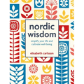 Nordic Wisdom: Simplify Your Life and Cultivate Well-Being - Hardcover