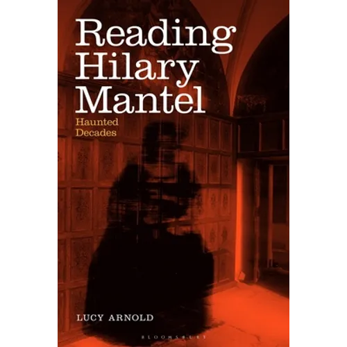 Reading Hilary Mantel: Haunted Decades - Paperback | Books | Wiccan Center