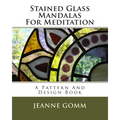 Stained Glass Mandalas For Meditation: A Pattern And Design Book - Paperback | Books | Wiccan Center