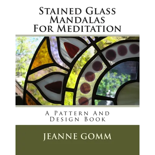 Stained Glass Mandalas For Meditation: A Pattern And Design Book - Paperback | Books | Wiccan Center