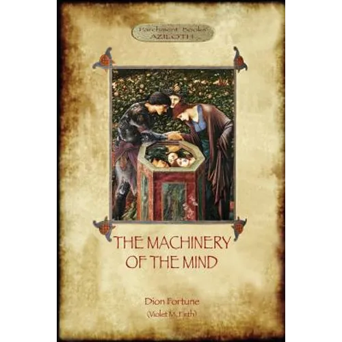 The Machinery of the Mind: The Mechanisms Underlying Esoteric and Occult Experience (Aziloth Books) - Paperback | Books | Wiccan Center