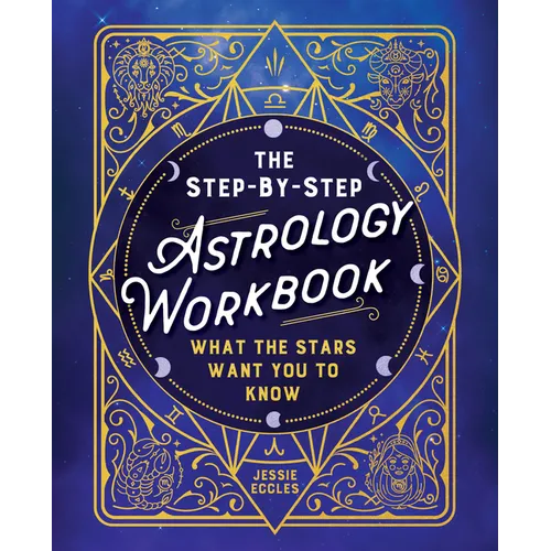 The Step-By-Step Astrology Workbook: What the Stars Want You to Know - Paperback | Books | Wiccan Center