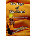 The Yoga Of The Christ: sequel to Beyond The Himalayas - Paperback | Books | Wiccan Center