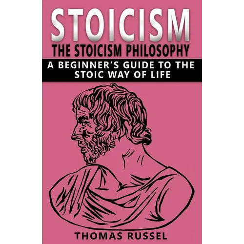 Stoicism: The Stoicism Philosophy, A Beginner's Guide to the Stoic Way of Life - Paperback | Books | Wiccan Center