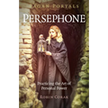 Pagan Portals - Persephone: Practicing the Art of Personal Power - Paperback