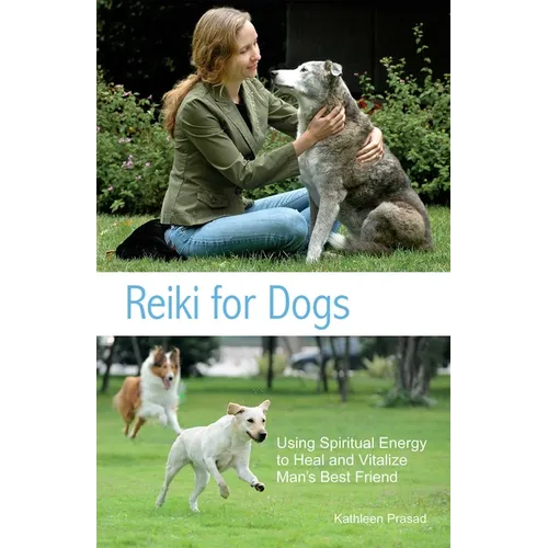 Reiki for Dogs: Using Spiritual Energy to Heal and Vitalize Man's Best Friend - Paperback | Books | Wiccan Center