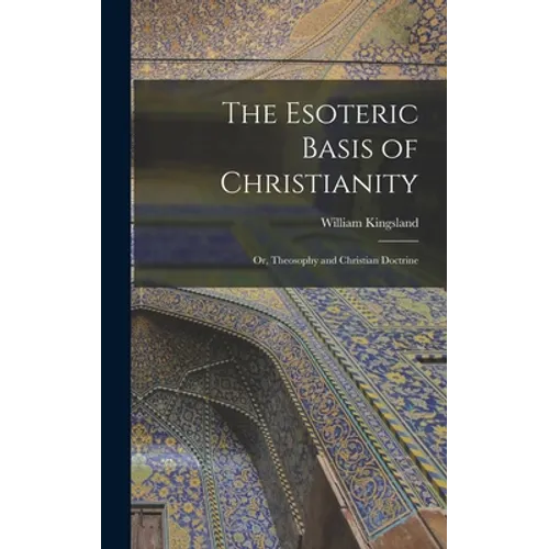 The Esoteric Basis of Christianity: Or, Theosophy and Christian Doctrine - Hardcover | Books | Wiccan Center