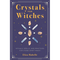 Crystals for Witches: Rituals, Spells, and Practices for Stone Spirit Magic - Paperback | Books | Wiccan Center