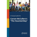 A Study Guide for Carson McCullers's "The Haunted Boy" - Paperback | Books | Wiccan Center
