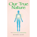 Our True Nature: From Awakening to Understanding - Hardcover | Books | Wiccan Center
