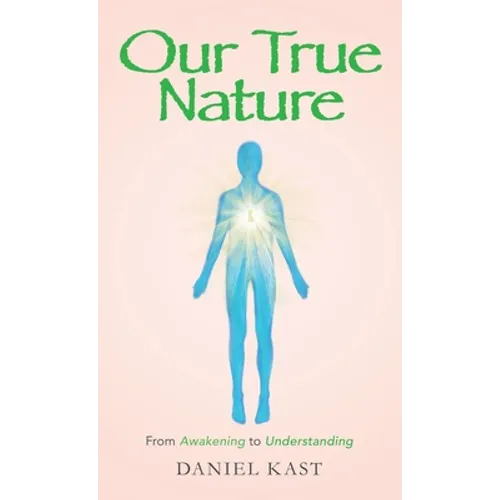 Our True Nature: From Awakening to Understanding - Hardcover | Books | Wiccan Center