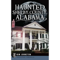 Haunted Shelby County, Alabama - Hardcover | Books | Wiccan Center