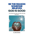 Be the Reason Someone Believes God is Good - Paperback | Books | Wiccan Center