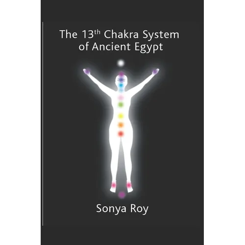The 13th chakra system of ancient Egypt: healing your body Naturally - Paperback | Books | Wiccan Center