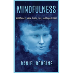 Mindfulness: Mindfulness Made Simple, Fun, and Crystal Clear - Paperback | Books | Wiccan Center
