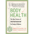 Body of Health: The New Science of Intuition Medicine for Energy and Balance - Paperback | Books | Wiccan Center