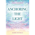 Anchoring the Light: The New Earth Way of Living, Creating and Becoming All That You Are - Paperback | Books | Wiccan Center