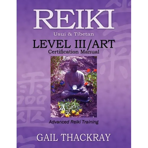 REIKI, Usui & Tibetan, Level III/ART Certification Manual, Advanced Reiki Training - Paperback | Books | Wiccan Center