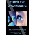 Third Eye Awakening: How to easily open the third eye, develop psychic power and ability, and understand the power of the pineal gland! - Paperback | Books | Wiccan Center