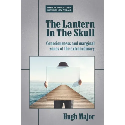 The Lantern In The Skull: Consciousness and marginal zones of the extraordinary - Paperback | Books | Wiccan Center
