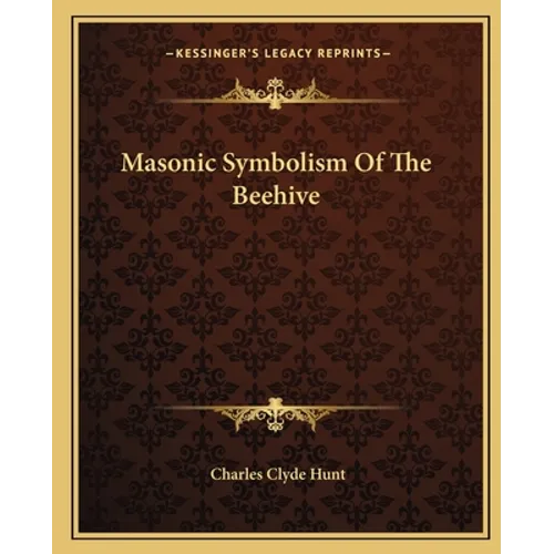 Masonic Symbolism Of The Beehive - Paperback | Books | Wiccan Center